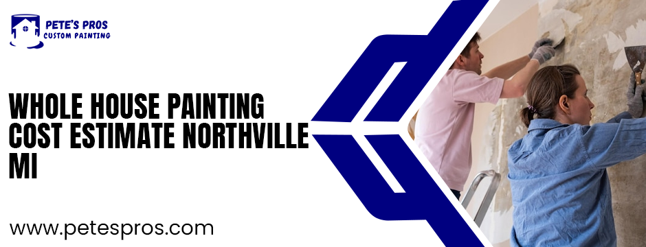 Whole House Painting Cost Estimate Northville Mi