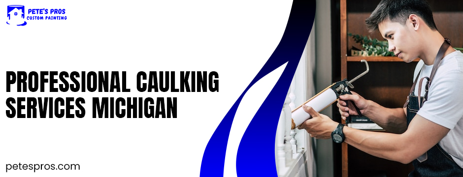 professional caulking services michigan