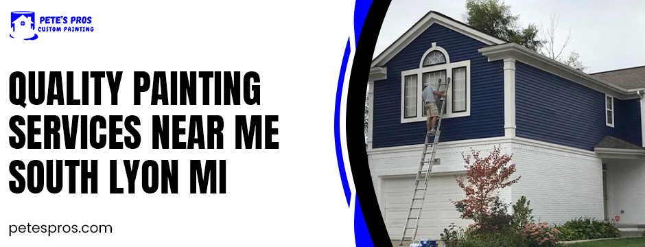 Quality Painting Services Near Me South Lyon MI