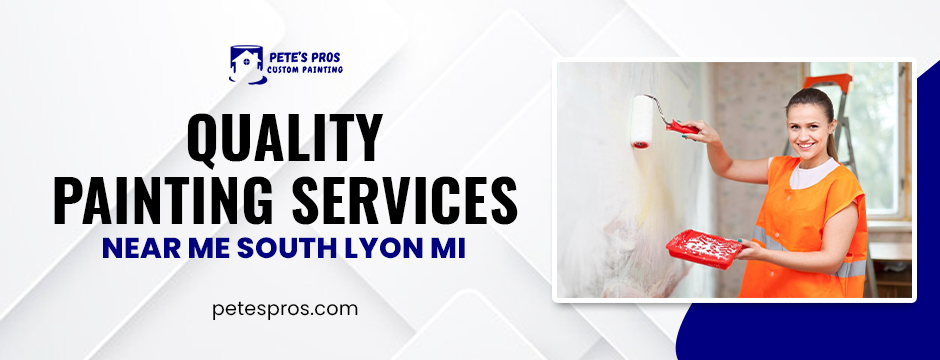 Quality Painting Services Near Me in South Lyon MI